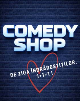 ​​​​​​​Reprezentație specială „Comedy Shop” de Ziua Îndrăgostiților - ofertă 1+1=1