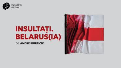 Teatrul de Stat Constanța și televiziunile locale difuzează vineri, 28 mai,  spectacolul-lectură „INSULTAȚI. BELARUS(IA)”